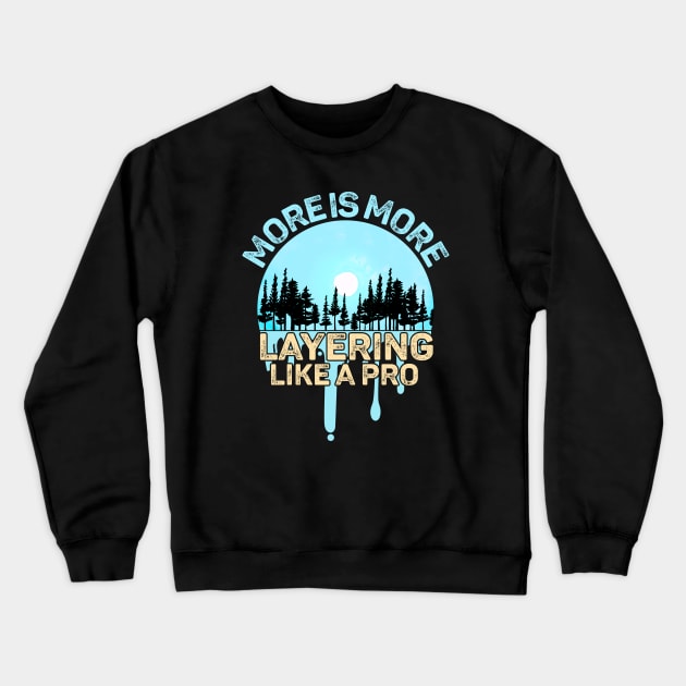 Wintertime Wardrobe with Layering Like Warm Is Warming Funny Crewneck Sweatshirt by alcoshirts